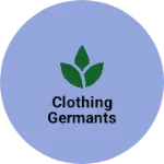 Business logo of Clothing Germants