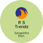 Business logo of R S Trendz