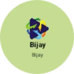 Business logo of Bijay