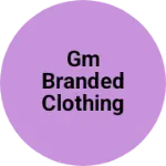 Business logo of GM BRANDED CLOTHING