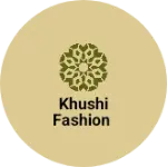 Business logo of Khushi fashion