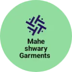 Business logo of Maheshwary Garments