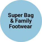 Business logo of Super Bag & family footwear
