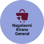 Business logo of Nagalaxmi kirana general store