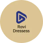 Business logo of Ravi Dressess