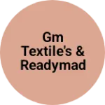 Business logo of GM Textile's & Readymades