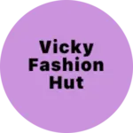 Business logo of Vicky Fashion Hut