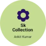 Business logo of Sk Collection