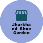 Business logo of Jharkhand shoe garden