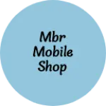 Business logo of Mbr mobile shop