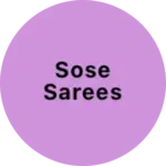 Business logo of Sose sarees
