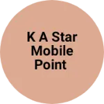 Business logo of K A Star Mobile Point