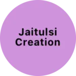 Business logo of Jaitulsi creation