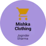 Business logo of Mishka Clothing Store