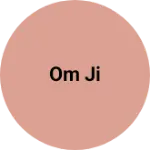 Business logo of Om Ji