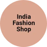 Business logo of INDIA FASHION SHOP