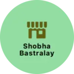 Business logo of Shobha bastralay