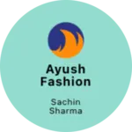 Business logo of Ayush fashion