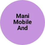 Business logo of Mani mobile and provision stores