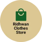 Business logo of Ridhwan clothes store