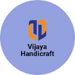 Business logo of Vijaya Handicrafts