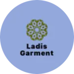 Business logo of Ladis Garment