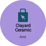 Business logo of Clayard ceramic llp