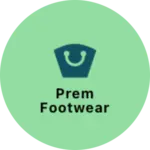 Business logo of Prem footwear