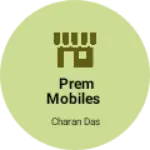 Business logo of Prem mobiles
