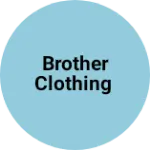 Business logo of Brother clothing