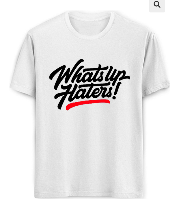 Whats Up Haters Tee's uploaded by business on 3/26/2021
