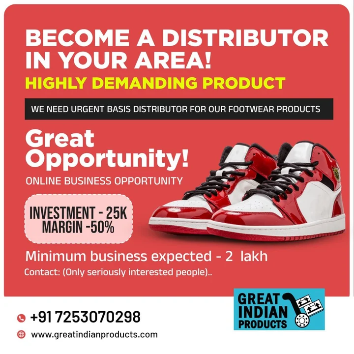 Post image Become Distributor in your area..
Highly Demanding Product..

We need urgent basis distributor for our footwear products.....

Great Opportunity......

ONLINE BUSINESS OPPORTUNITY......

Investment - 25k
Margin -50%

Minimum business expected - 2 lakh

Contact:
(Only seriously interested people)..

Great Indian Products Company
Pls WhatsApp me 7253070298