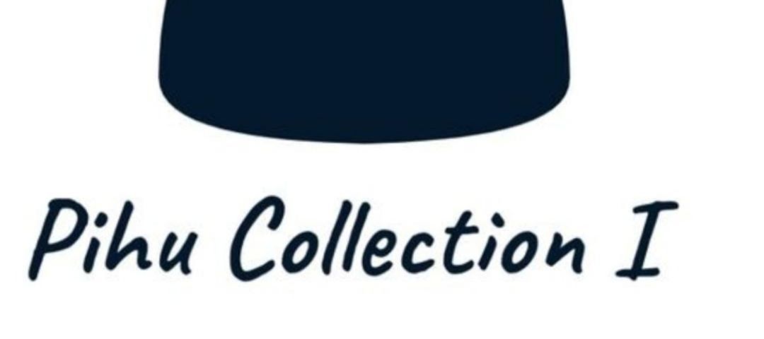 Pihu collection