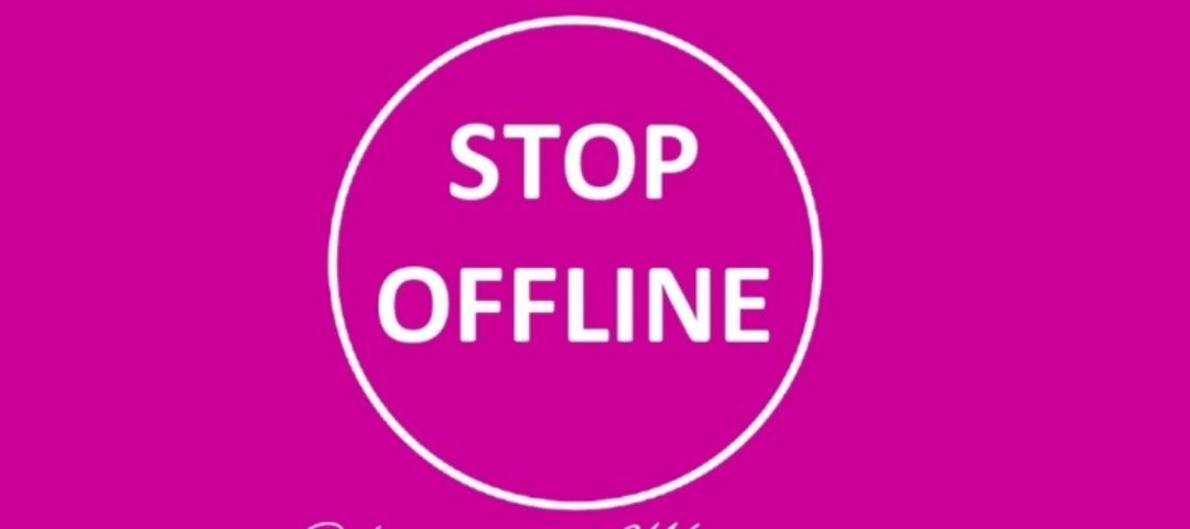 STOP OFFLINE