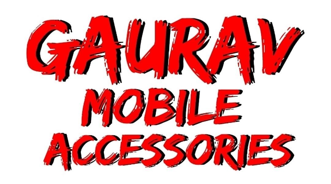 Gaurav mobile accessories