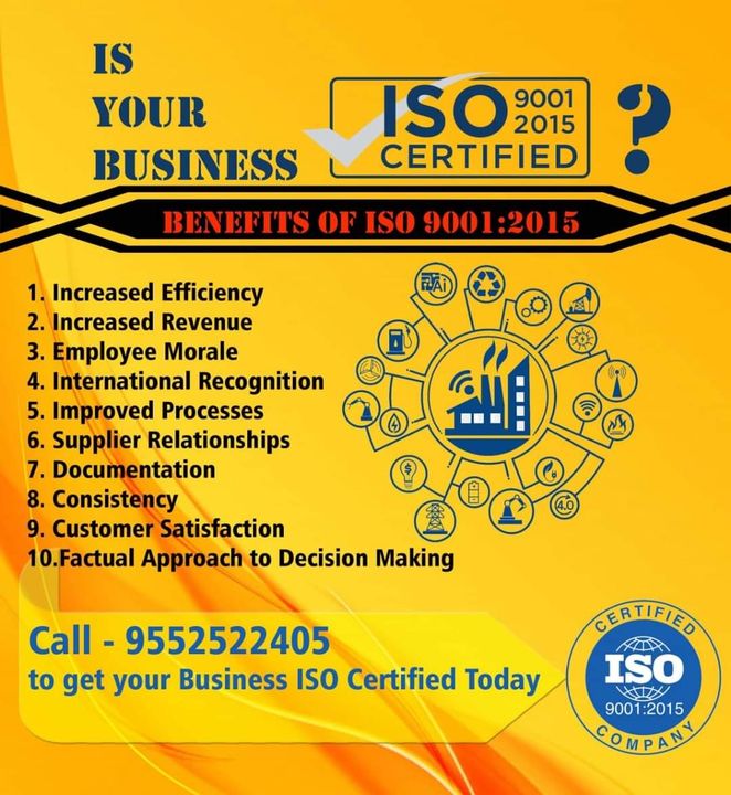 Post image *ISO Registration / ISO Certification*
ISO refers to the International Organization for Standardization and encourages global standardization for quality specifications for products, services, materials, information and quality management. This certification could be a wonderful way to bring in more credibility by exhibiting that your product or service meets the quality expectations of your customers.
It is important to understand that ISO registration doesn’t act as a license permit that allows for an activity. It just certifies that a management system, manufacturing procedure, service or documentation process meets all the requirements for standardization and quality management. For businesses in India, it is necessary to obtain ISO certifications to strengthen their commitment towards quality processes.
ISO9001 is an internationally recognized Quality Management System.ISO 9001 is a group of requirements for quality-management systems whereas ISO 14001 is meant to be used for environmental-management systems.
*Major benefits of ISO Certification:*
Enhancement of business credibility and reputation: Being an internationally recognized standard, ISO 9001 is acts as a foundation for creating a quality management system around the world, replacing many earlier discharged requirements.Better customer satisfaction: One of the quality management ideologies that form the basis of the ISO 9001 requirements is to enhance customer satisfaction by preparing for and striving to meet customer requirements. By augmenting the customer satisfaction, you can choose to retain more repeat customers as happy and satisfied customers are the important to keeping customer loyalty. And these customers take in additional revenues.Clear communication system: A certified ISO 9001 quality management system assuresdefined processes and (communication) structures, tasks and responsibilities throughout the entire organization. This augments the involvement of staff, which enhances the working
