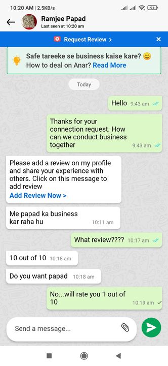 Post image @Ramjee Papad  Wants review without any business. Be aware of such fake reviews