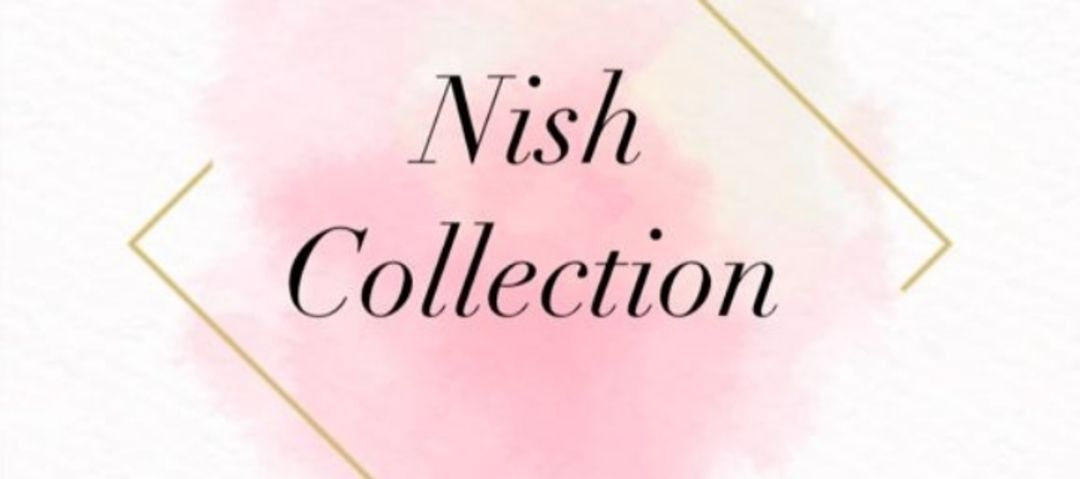 Nish Collection
