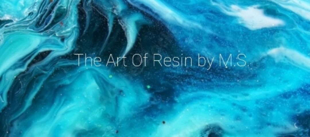 The Art of Resin by M.S