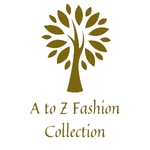 Business logo of A to Z fashion collections