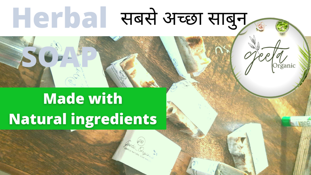 Youtube video About our soaps uploaded by Geeta Organics on 11/26/2021