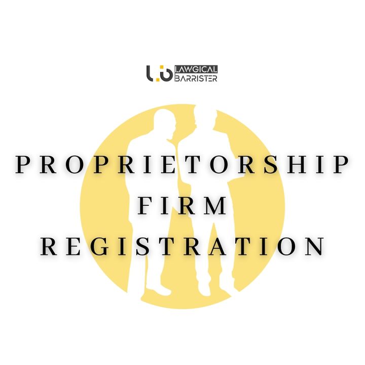Proprietor Firm Registration uploaded by Lawgical Barrister Private Limited on 12/12/2021