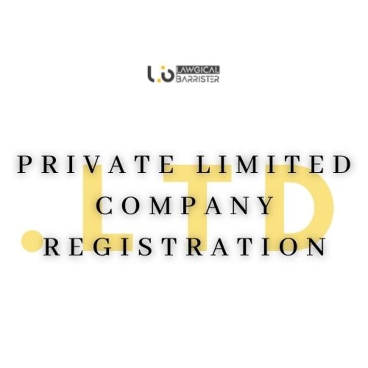 Private Limited Company Registration uploaded by Lawgical Barrister Private Limited on 12/12/2021