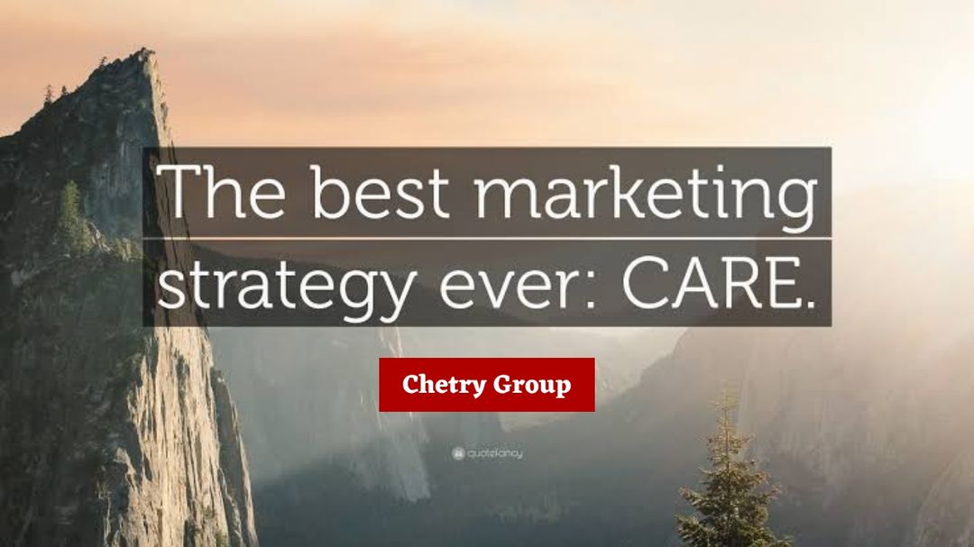 Post image Best Marketing strategy is showing care to customers..#ChetryGroup #Marketing #Strategy