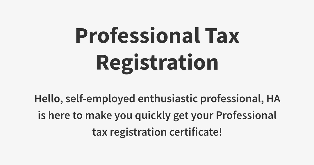 Professional Tax Registration uploaded by HA TAX on 4/29/2022