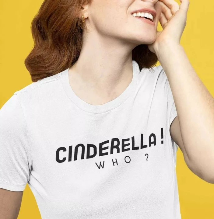 Women's Round Neck Cinderella! Who!! Typography Printed T-Shirt uploaded by Crown 81 on 6/15/2022