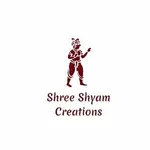 Business logo of SHREE SHYAM CREATIONS