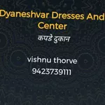 Business logo of Sant Dyaneshvar Dresses and Saree Centre