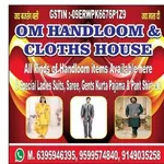 Business logo of Om Handloom And Cloth House