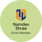 Business logo of Namdev Shree menufactarig shop